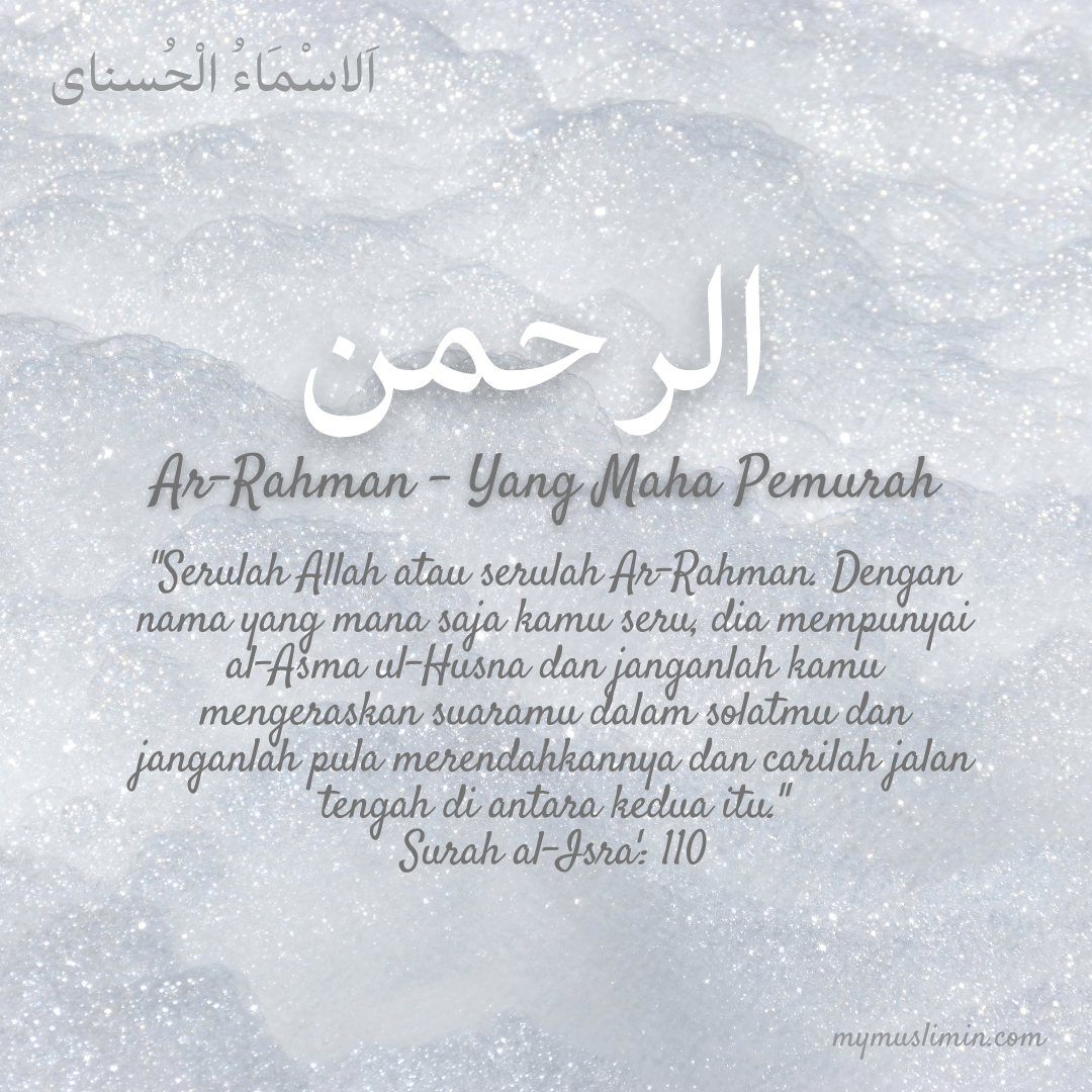 2. ASMAUL HUSNA – AR-RAHMAN (Yang Maha&nbsp;Pemurah)