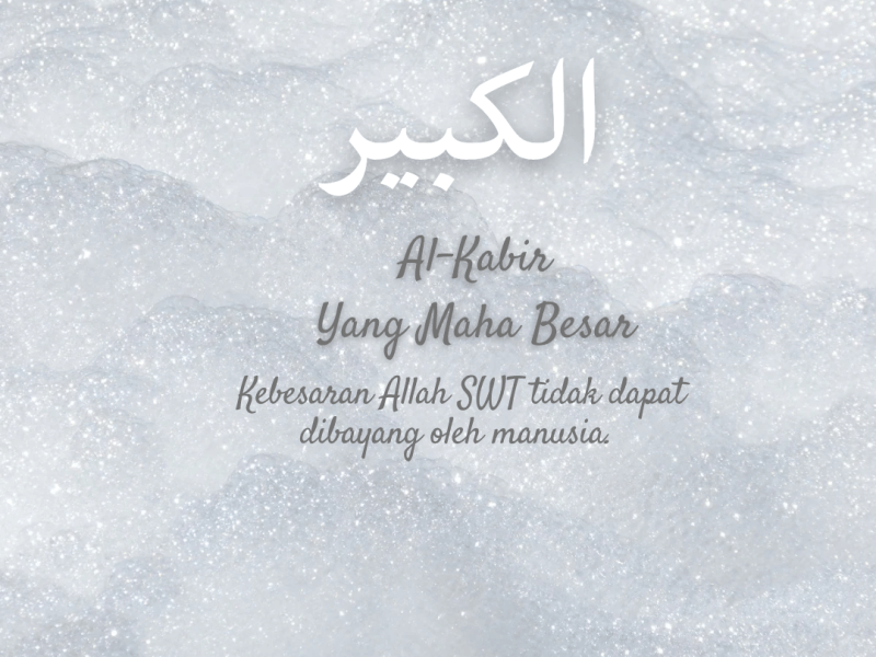 38. ASMAUL HUSNA – AL-KABIR (Yang Maha&nbsp;Besar)