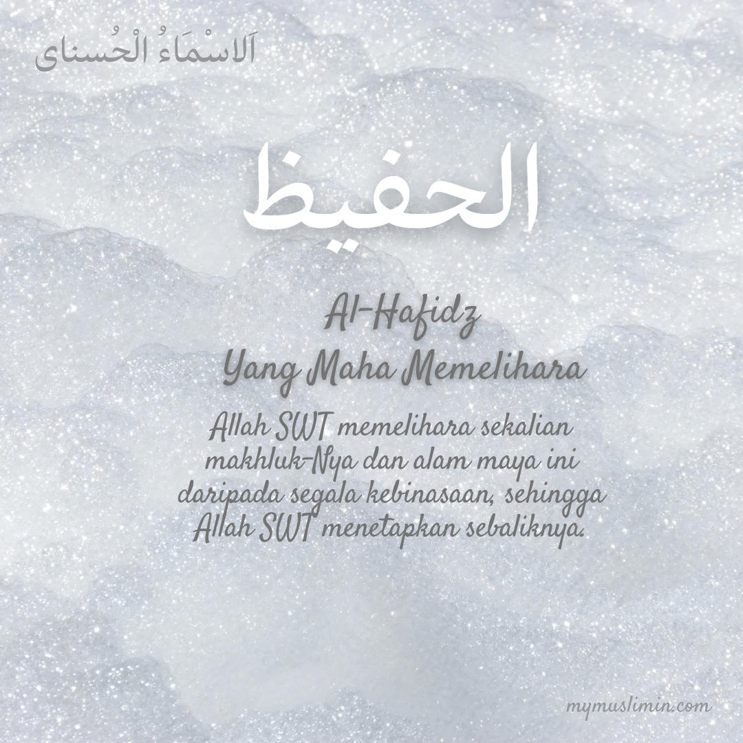 39. ASMAUL HUSNA – AL-HAFIDZ (Yang Maha&nbsp;Memelihara)