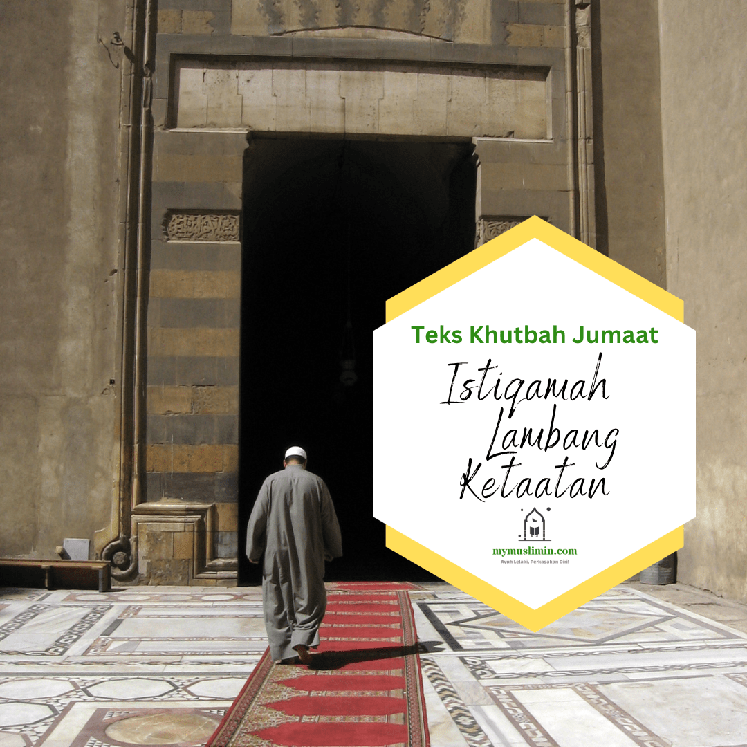 Teks Khutbah Jumaat: Istiqamah Lambang&nbsp;Ketaatan