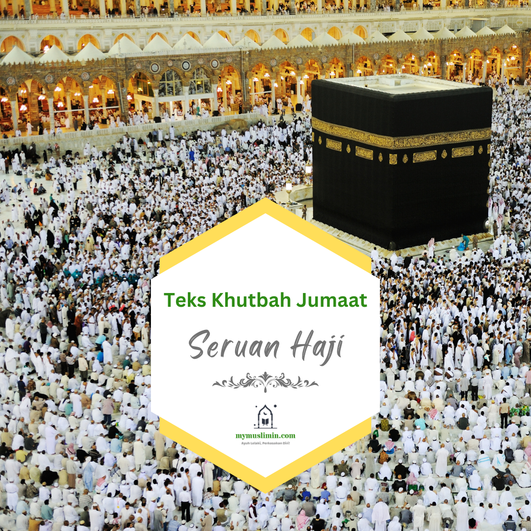 Teks Khutbah Jumaat: Seruan Haji 