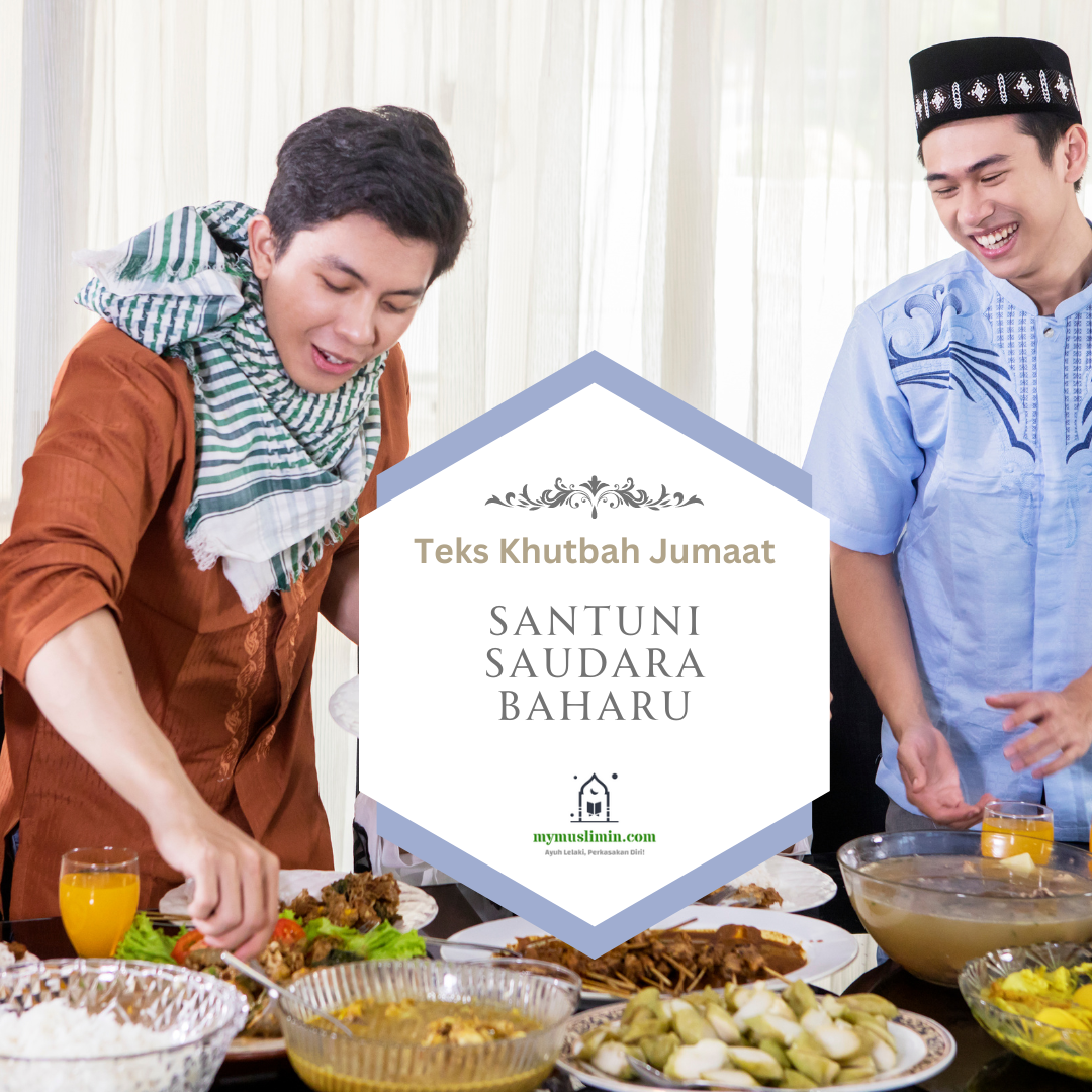 Teks Khutbah Jumaat: Santuni Saudara Baharu 